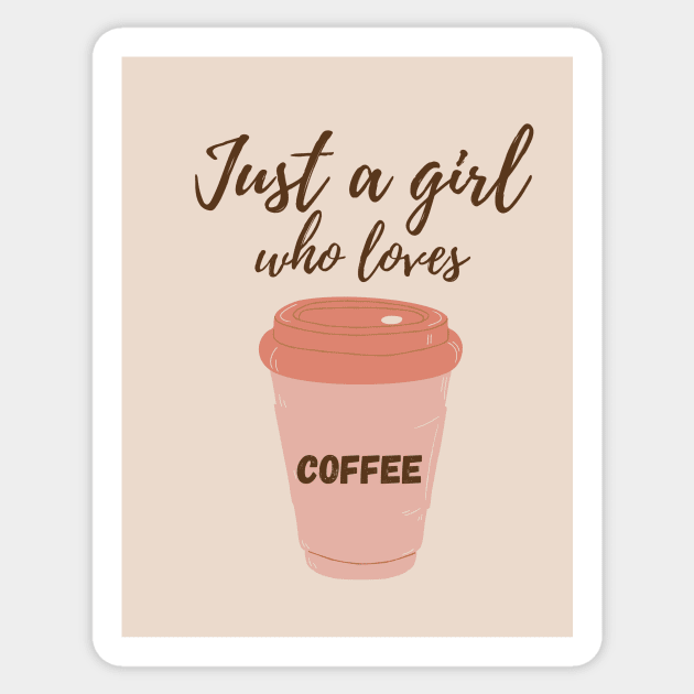 Just a girl who loves coffee Sticker by BeCreativeArts